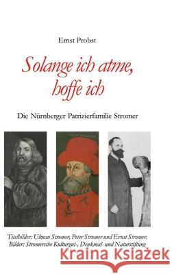 Solange ich atme, hoffe ich Probst, Ernst 9783384623386 tredition - książka