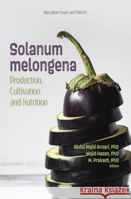 Solanum melongena: Production, Cultivation and Nutrition Abdul Majid Ansari   9781685073114 Nova Science Publishers Inc - książka