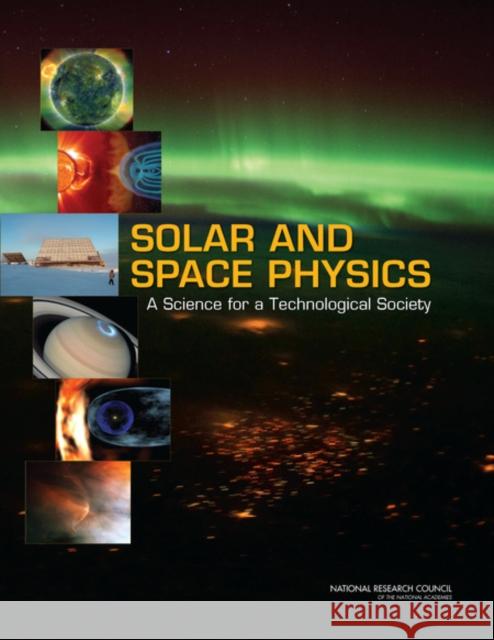Solar and Space Physics: A Science for a Technological Society National Research Council 9780309164283 National Academies Press - książka