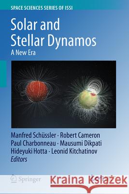 Solar and Stellar Dynamos: A New Era Manfred Sch?ssler Robert Cameron Paul Charbonneau 9789402422610 Springer - książka