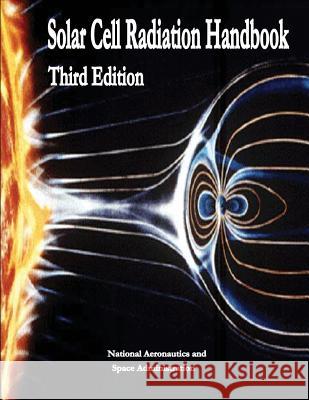 Solar Cell Radiation Handbook: Third Edition National Aeronautics and Administration 9781495366826 Createspace - książka