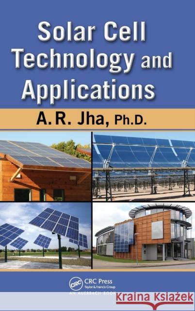 Solar Cell Technology and Applications A. R. Jha 9781420081770 Auerbach Publications - książka