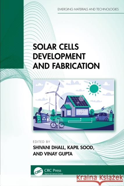 Solar Cells Development and Fabrication Shivani Dhall Kapil Sood 9781032796598 CRC Press - książka
