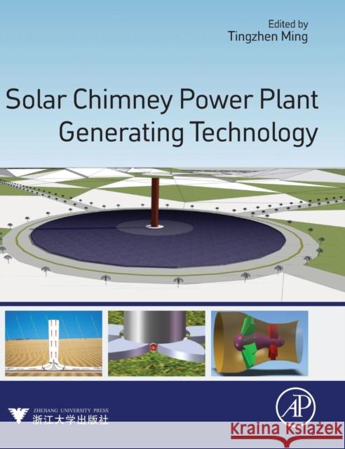 Solar Chimney Power Plant Generating Technology Ming, Tingzhen   9780128053706 Elsevier Science - książka