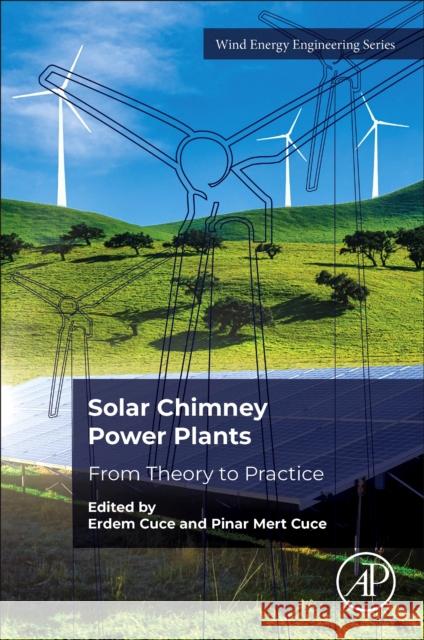 Solar Chimney Power Plants: From Theory to Practice Erdem Cuce 9780443248160 Academic Press - książka