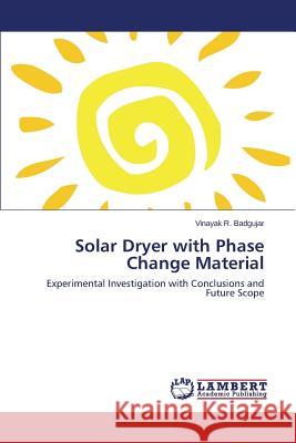 Solar Dryer with Phase Change Material Badgujar Vinayak R. 9783659586637 LAP Lambert Academic Publishing - książka