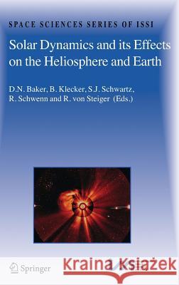 Solar Dynamics and Its Effects on the Heliosphere and Earth Baker, Daniel 9780387695310 Springer - książka