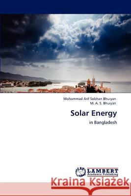 Solar Energy Mohammad Arif Sobhan Bhuiyan M. A. S. Bhuiyan  9783847315476 LAP Lambert Academic Publishing AG & Co KG - książka