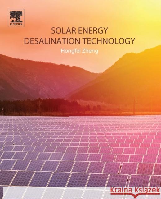 Solar Energy Desalination Technology Hongfei Zheng 9780128054116 Elsevier - książka