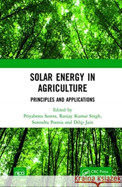 Solar Energy in Agriculture: Principles and Applications Priyabrata Santra Ranjay Kumar Singh Surendra Poonia 9780367726591 CRC Press - książka