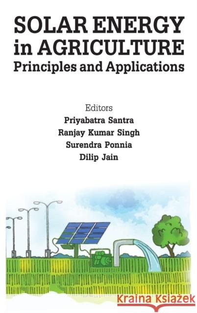 Solar Energy in Agriculture: Principles and Applications Priyabrata Santra Kumar Ranjay Singh Surendra Poonia 9789387973848 New India Publishing Agency- Nipa - książka