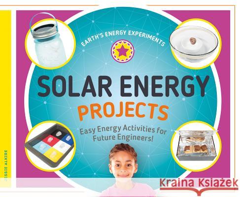 Solar Energy Projects: Easy Energy Activities for Future Engineers! Jessie Alkire 9781532115653 Super Sandcastle - książka