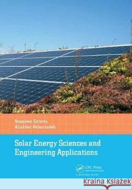 Solar Energy Sciences and Engineering Applications Napoleon Enteria Aliakbar Akbarzadeh 9781138075535 CRC Press - książka