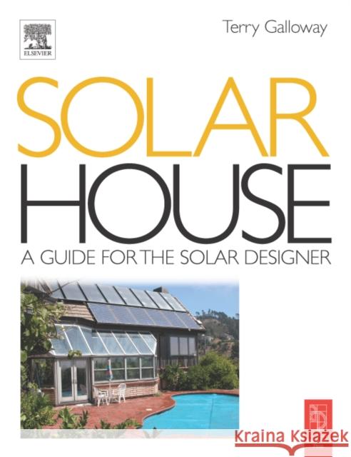 Solar House: A Guide for the Solar Galloway, Terry 9780750658317 Architectural Press - książka