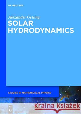 Solar Hydrodynamics Getling, Alexander 9783110266665 De Gruyter - książka