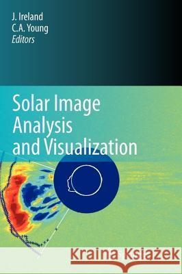 Solar Image Analysis and Visualization Jack Ireland C. Alex Young 9781441931085 Springer - książka