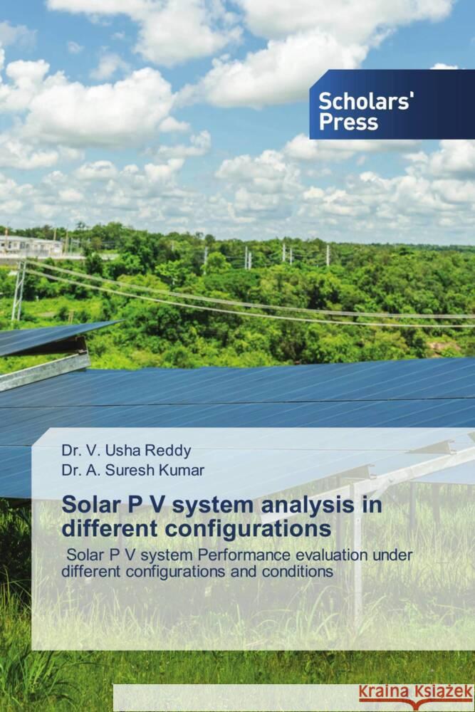 Solar P V system analysis in different configurations V. Usha Reddy A. Suresh Kumar 9786206770961 Scholars' Press - książka