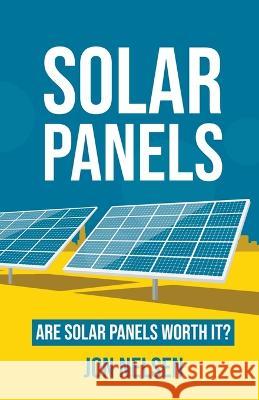 Solar Panels: Are Solar Panels Worth It? Jon Nelsen   9781393660200 Life Level Up - książka