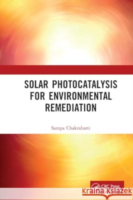 Solar Photocatalysis for Environmental Remediation Sampa Chakrabarti 9781032929828 CRC Press - książka