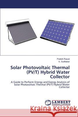 Solar Photovoltaic Thermal (PV/T) Hybrid Water Collector Rawat Pratish 9783659629976 LAP Lambert Academic Publishing - książka