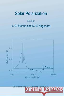 Solar Polarization: Proceedings of an International Workshop Held in St. Petersburg, Russia, 8-12 May, 1995 Stenflo, Jan Olof 9789401065863 Springer - książka