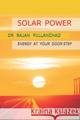 Solar Power: Energy at Your Door Step Rajan Pullanghad 9798664626841 Independently Published - książka