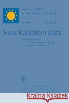 Solar Radiation Data: Proceedings of the EC Contractors' Meeting Held in Brussels, 20 November 1981 Palz, Willeke 9789400977860 Springer - książka