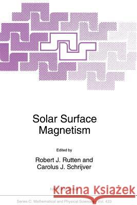 Solar Surface Magnetism R. J. Rutten                             C. J. Schrijver 9789401045193 Springer - książka