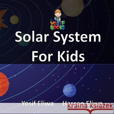 Solar System for Kids Yosif Hassan Eliwa Hassan Khames Eliwa 9781726217989 Createspace Independent Publishing Platform - książka