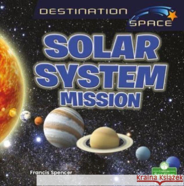 Solar System Mission Francis Spencer 9781039646612 Crabtree Publishing Co,Canada - książka