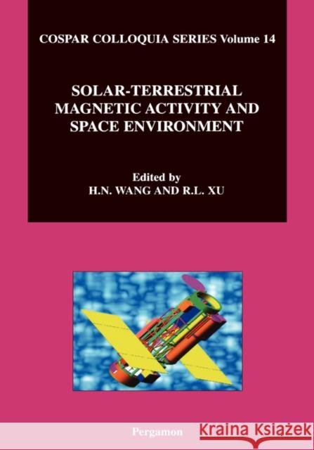 Solar-Terrestrial Magnetic Activity and Space Environment: Volume 14 Wang, H. 9780080441108 Pergamon - książka