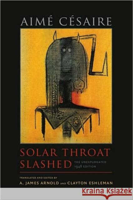 Solar Throat Slashed: The Unexpurgated 1948 Edition Césaire, Aimé 9780819570703 Wesleyan - książka
