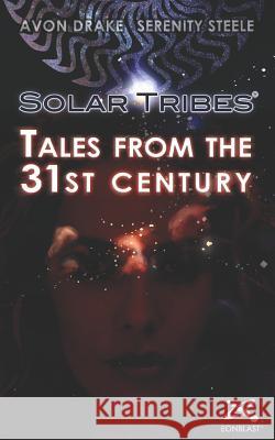 Solar Tribes: Tales from the 31st century - Volume 1 Steele, Serenity 9781468027969 Createspace - książka