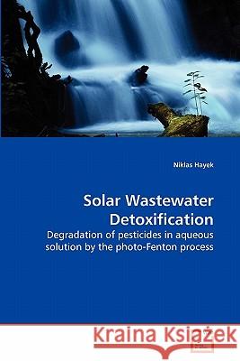 Solar Wastewater Detoxification Niklas Hayek 9783639275285 VDM Verlag - książka