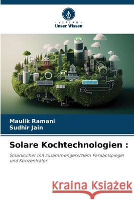 Solare Kochtechnologien Maulik Ramani Sudhir Jain 9786207533626 Verlag Unser Wissen - książka