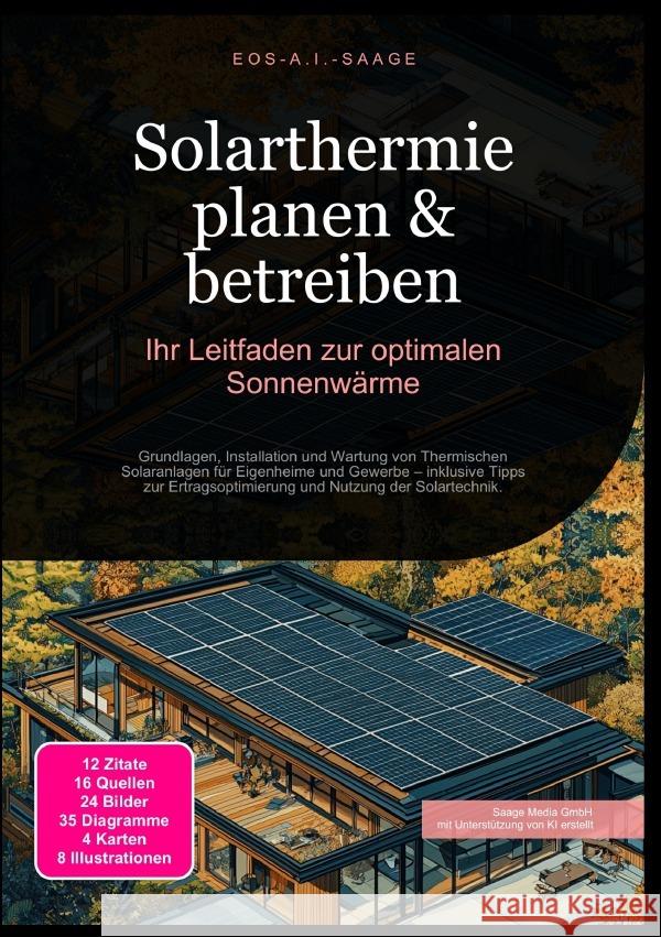 Solarthermie planen & betreiben: Ihr Leitfaden zur optimalen Sonnenwärme A. I. Saage, D. Eos 9783819773648 epubli - książka