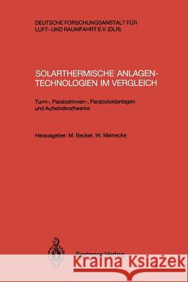 Solarthermische Anlagentechnologien Im Vergleich: Turm-, Parabolrinnen-, Paraboloidanlagen Und Aufwindkraftwerke Becker, Manfred 9783540559962 Springer-Verlag - książka