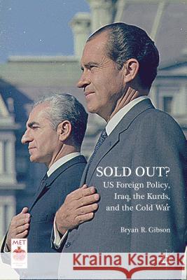 Sold Out? Us Foreign Policy, Iraq, the Kurds, and the Cold War Bryan R. Gibson   9781137487117 Palgrave Macmillan - książka