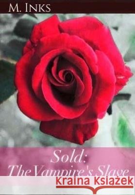 Sold: The Vampire's Slave M Inks 9781535026208 Createspace Independent Publishing Platform - książka