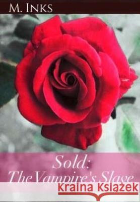 Sold: The Vampire's Slave M Inks 9781535026208 Createspace Independent Publishing Platform - książka