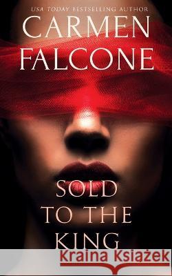 Sold to the King Carmen Falcone   9798375576077 Independently Published - książka