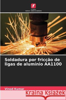 Soldadura por fricção de ligas de alumínio AA1100 Vinod Kumar 9786205277331 Edicoes Nosso Conhecimento - książka