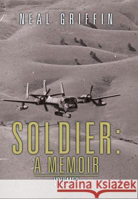 Soldier: A Memoir: Volume II Neal Griffin 9781524625153 Authorhouse - książka