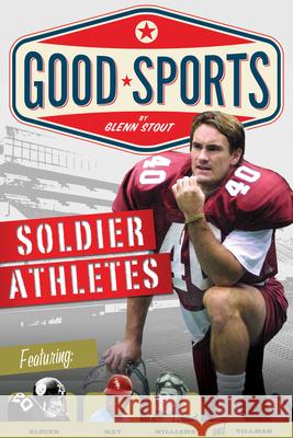 Soldier Athletes: Doing Their Duty Glenn Stout 9780547417295 Houghton Mifflin Harcourt (HMH) - książka