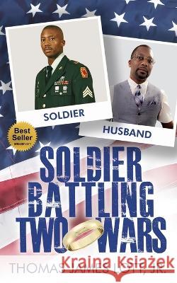 Soldier Battling Two Wars Thomas James Lott 9781955107730 Hov Publishing - książka