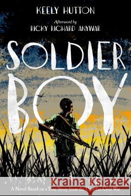 Soldier Boy Keely Hutton 9781250158444 Square Fish - książka