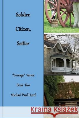 Soldier, Citizen, Settler: Lineage Series, Book Two Michael Paul Hurd 9781087937618 Indy Pub - książka