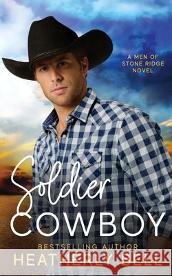 Soldier Cowboy Heatherly Bell 9780996661850 Heatherly Bell Books - książka
