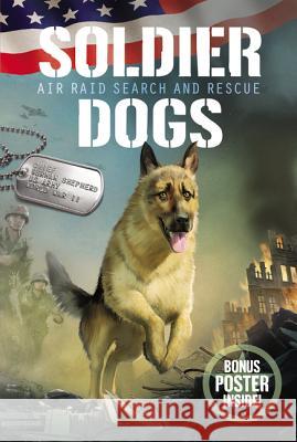 Soldier Dogs: Air Raid Search and Rescue Sutter, Marcus 9780062844033 HarperFestival - książka