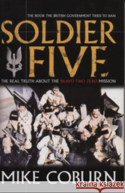 Soldier Five: The Real Truth About The Bravo Two Zero Mission Mike Coburn 9781840189070 MAINSTREAM PUBLISHING - książka